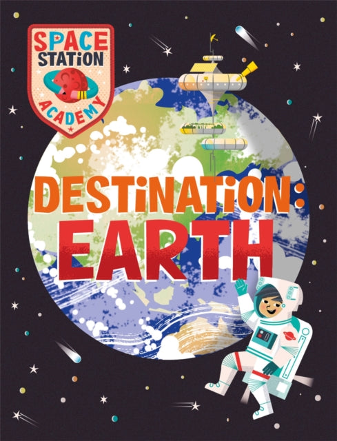 Book cover of: Space Station Academy: Destination Earth. By: Sally Spray