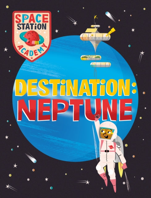 Book cover of: Space Station Academy: Destination Neptune. By: Sally Spray