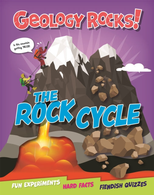 Book cover of: Geology Rocks!: The Rock Cycle. By: Izzi Howell