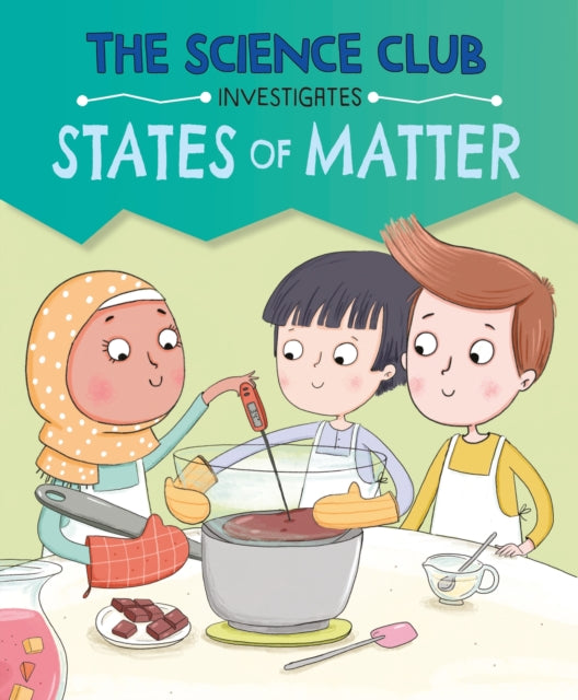 Book cover of: Science Club Investigates: States of Matter