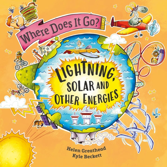 Book cover of: Where Does It Go?: Lightning, Solar and Other Energies. By: Helen Greathead