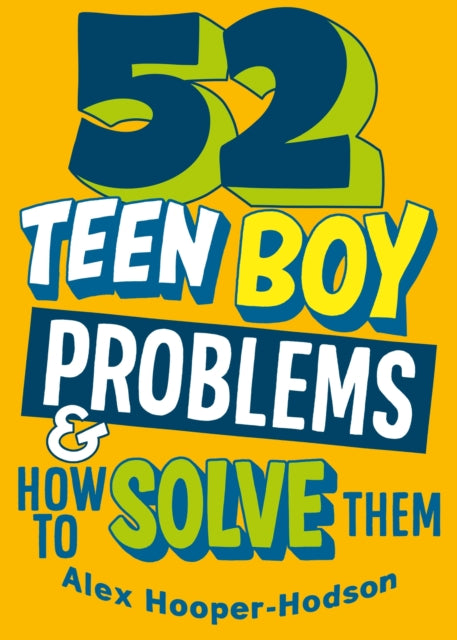 Book cover of: Problem Solved: 52 Teen Boy Problems & How To Solve Them. By: Alex Hooper-Hodson