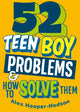 Book cover of: Problem Solved: 52 Teen Boy Problems & How To Solve Them. By: Alex Hooper-Hodson