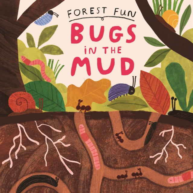 Book cover of: Forest Fun: Bugs in the Mud. By: Susie Williams