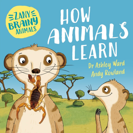 Book cover of: Zany Brainy Animals: How Animals Learn. By: Ashley Ward