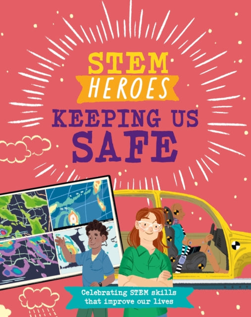 Book cover of: STEM Heroes: Keeping Us Safe. By: Tom Jackson
