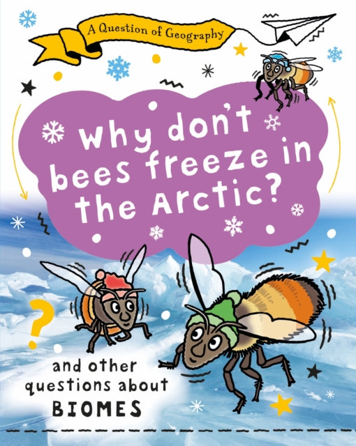 Book cover of: Question of Geography: Why Don't Bees Freeze in the Arctic?