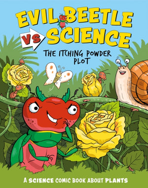 Evil Beetle Versus Science: The Itching Powder Plot, A Science Comic Book About Plants