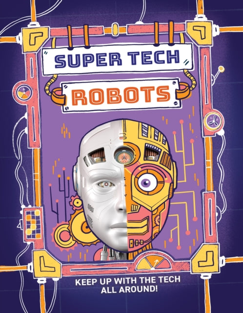 Book cover of: Super Tech: Robots. By: Clive Gifford
