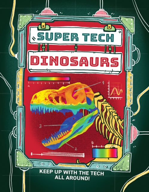 Book cover of: Super Tech: Dinosaurs. By: Clive Gifford
