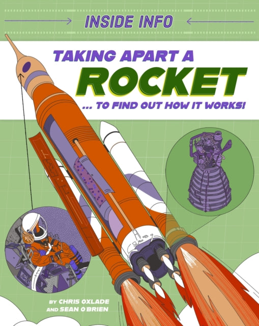 Book cover of: Inside Info: Taking Apart a Rocket. By: Chris Oxlade