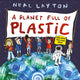 Eco Explorers: A Planet Full of Plastic, and how you can help 9781526361769 Neal Layton