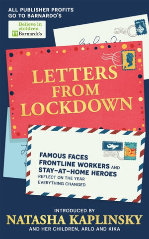 Letters From Lockdown, Famous faces, frontline workers and stay-at-home heroes reflect on the year everything changed