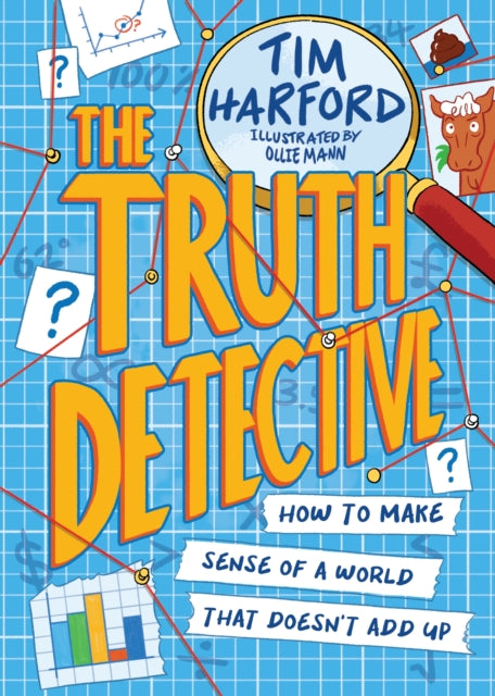 Truth Detective, How to make sense of a world that doesn't add up 9781526364579 Tim Harford