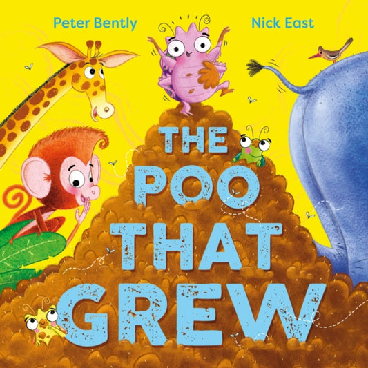 Poo That Grew 9781526365453 Peter Bently