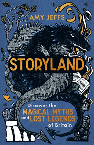 Storyland (children's edition), Discover the Magical Myths and Lost Legends of Britain