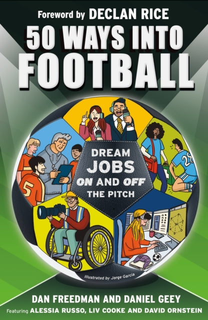 50 Ways Into Football, Dream Jobs On and Off the Pitch 9781526366733 Dan Freedman