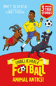 Unbelievable Football Short Colour Stories: Animal Antics! 9781526367518 Matt Oldfield