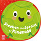 Book cover of: Stephen, the Sprout of Kindness. By: Pat-a-Cake