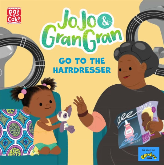 Book cover of: JoJo & Gran Gran: Go to the Hairdresser. By: Pat-a-Cake