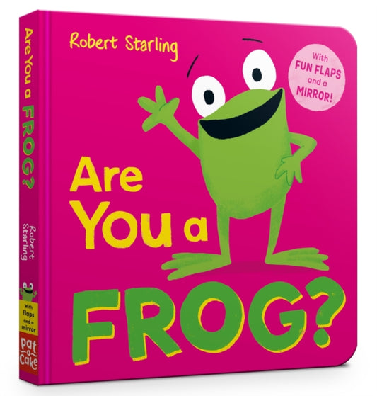 Are You a Frog?, With Lift-the-Flaps and a Mirror! 9781526384171 Pat-a-Cake