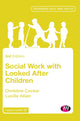 Book cover of: Social Work with Looked After Children. By: Christine Cocker