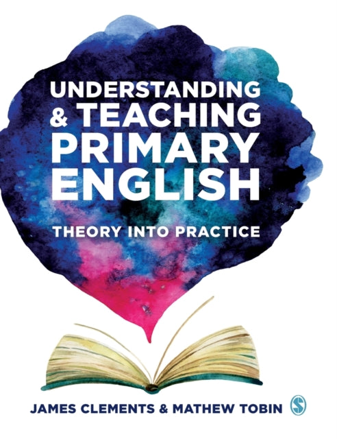 Book cover of: Understanding and Teaching Primary English. By: James Clements