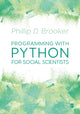 Book cover of: Programming with Python for Social Scientists. By: Phillip Brooker