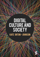 Book cover of: Digital Culture and Society. By: Kate Orton-Johnson
