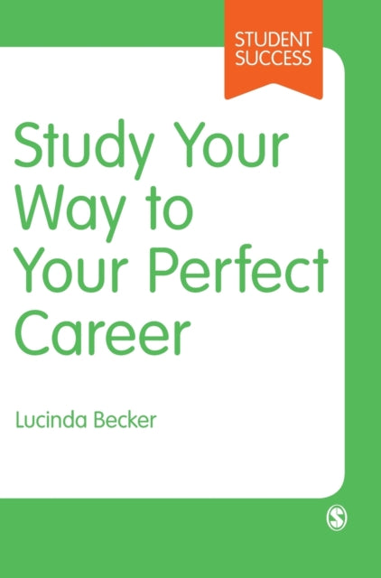 Book cover of: Study Your Way to Your Perfect Career. By: Lucinda Becker