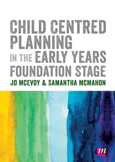 Book cover of: Child Centred Planning in the Early Years Foundation Stage. By: Jo McEvoy