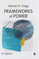 Book cover of: Frameworks of Power. By: Stewart R. Clegg