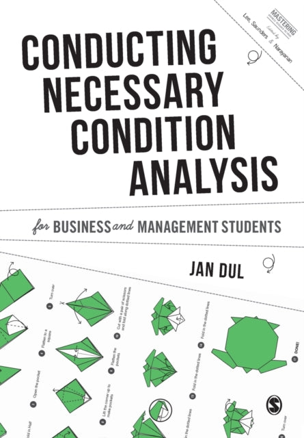 Book cover of: Conducting Necessary Condition Analysis for Business and Management Students. By: Jan Dul