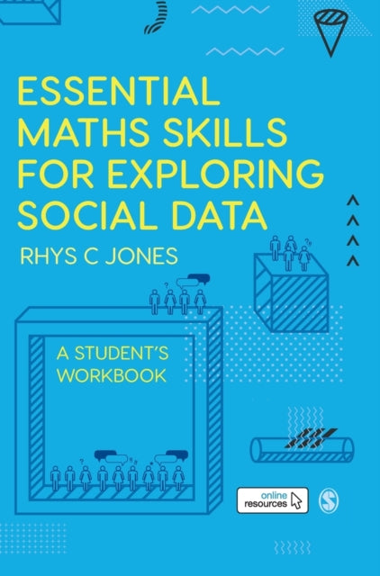 Book cover of: Essential Maths Skills for Exploring Social Data. By: Rhys Jones
