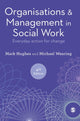 Book cover of: Organisations and Management in Social Work. By: Mark Hughes