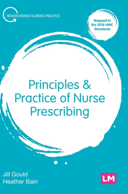 Book cover of: Principles and Practice of Nurse Prescribing. By: Jill Gould