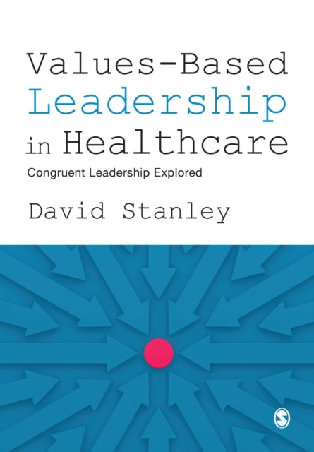 Book cover of: Values-Based Leadership in Healthcare. By: David Stanley