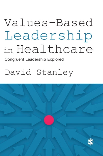 Book cover of: Values-Based Leadership in Healthcare. By: David Stanley