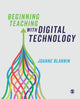 Book cover of: Beginning Teaching with Digital Technology. By: Joanne Blannin