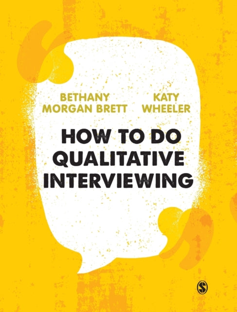 Book cover of: How to Do Qualitative Interviewing. By: Bethany Rowan Morgan Brett