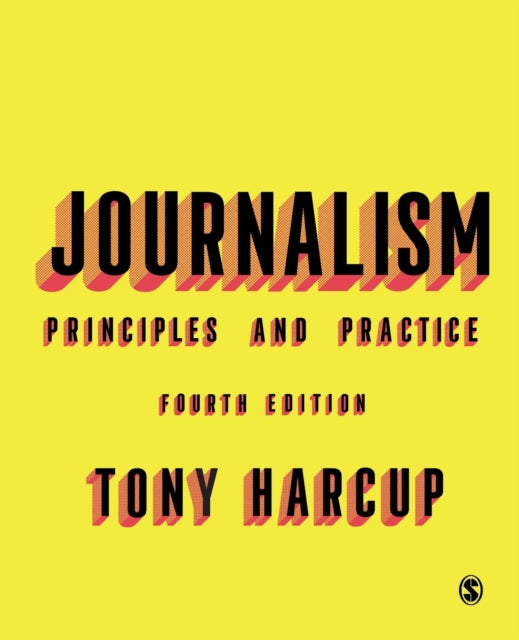 Journalism, Principles and Practice 9781526497895 Tony Harcup