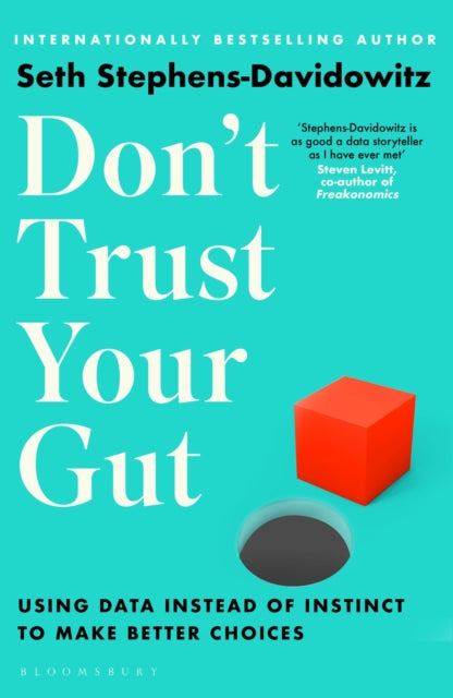 Book cover of: Don't Trust Your Gut. By: Seth Stephens-Davidowitz