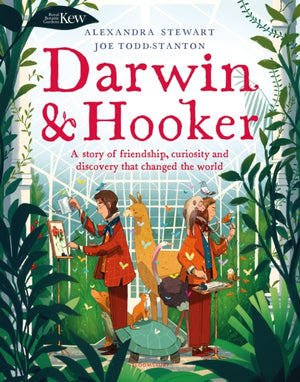 Kew: Darwin and Hooker, A story of friendship, curiosity and discovery that changed the world
