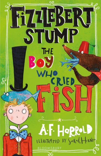 Fizzlebert Stump: The Boy Who Cried Fish 9781526616449 A. F. Harrold