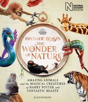 Fantastic Beasts: The Wonder of Nature, Amazing Animals and the Magical Creatures of Harry Potter and Fantastic Beasts