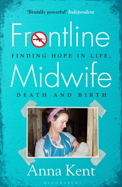 Book cover of: Frontline Midwife. By: Anna Kent