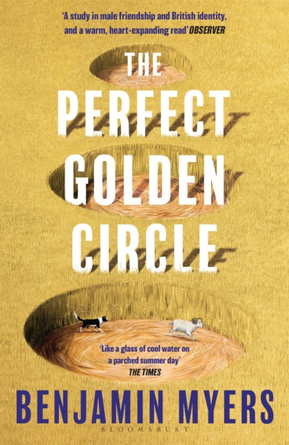 Perfect Golden Circle, Selected for BBC 2 Between the Covers Book Club 2022 9781526631428 Benjamin Myers