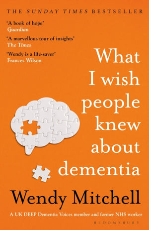 What I Wish People Knew About Dementia, The Sunday Times Bestseller