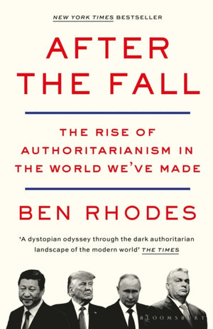 After the Fall, The Rise of Authoritarianism in the World We've Made