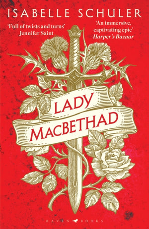 Lady MacBethad, The electrifying story of love, ambition, revenge and murder behind a real life Scottish queen